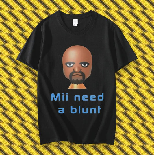 Mii Need A Blunt Meme Unisex T-shirt